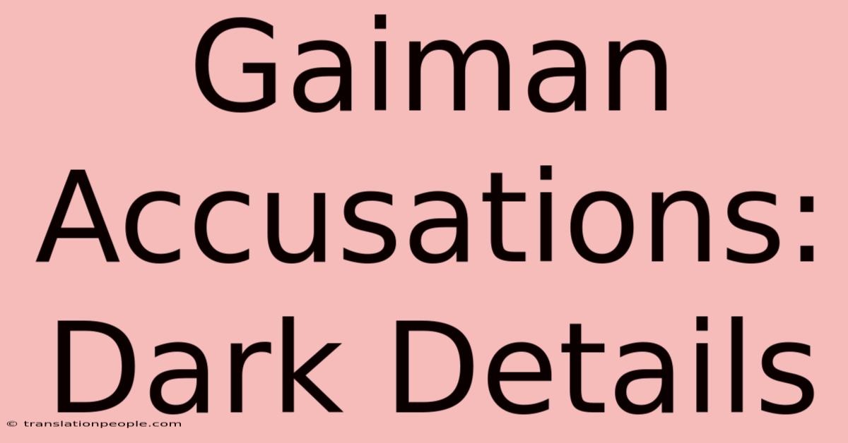 Gaiman Accusations: Dark Details