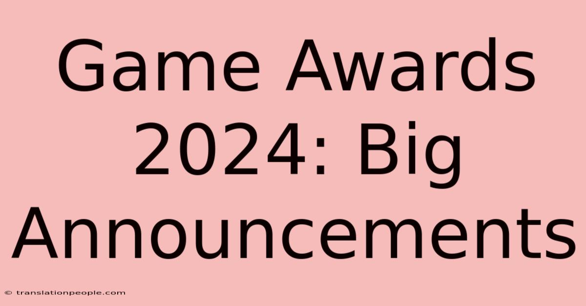 Game Awards 2024: Big Announcements