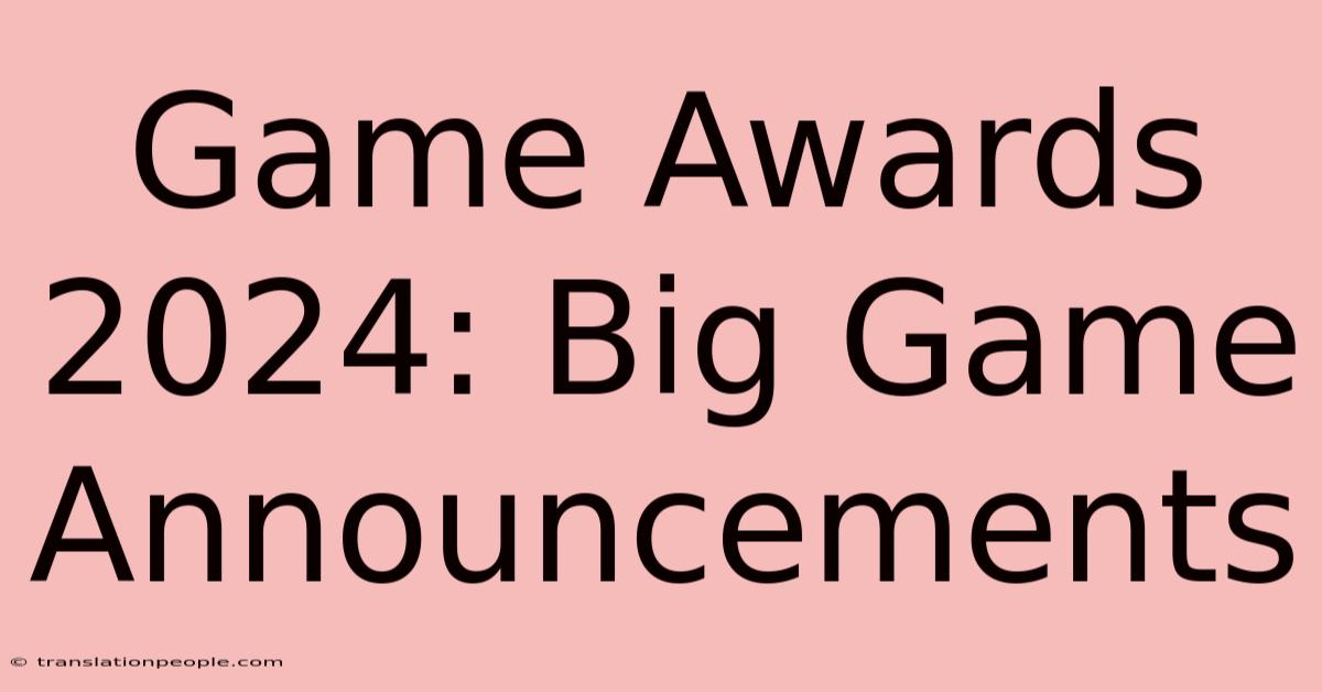 Game Awards 2024: Big Game Announcements