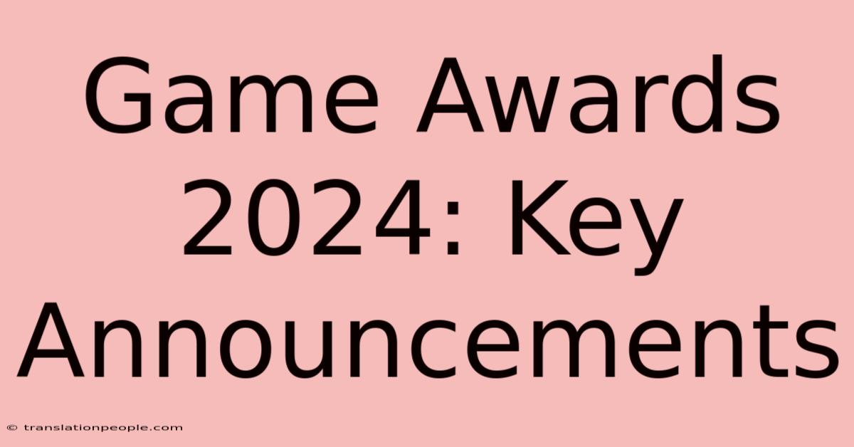 Game Awards 2024: Key Announcements