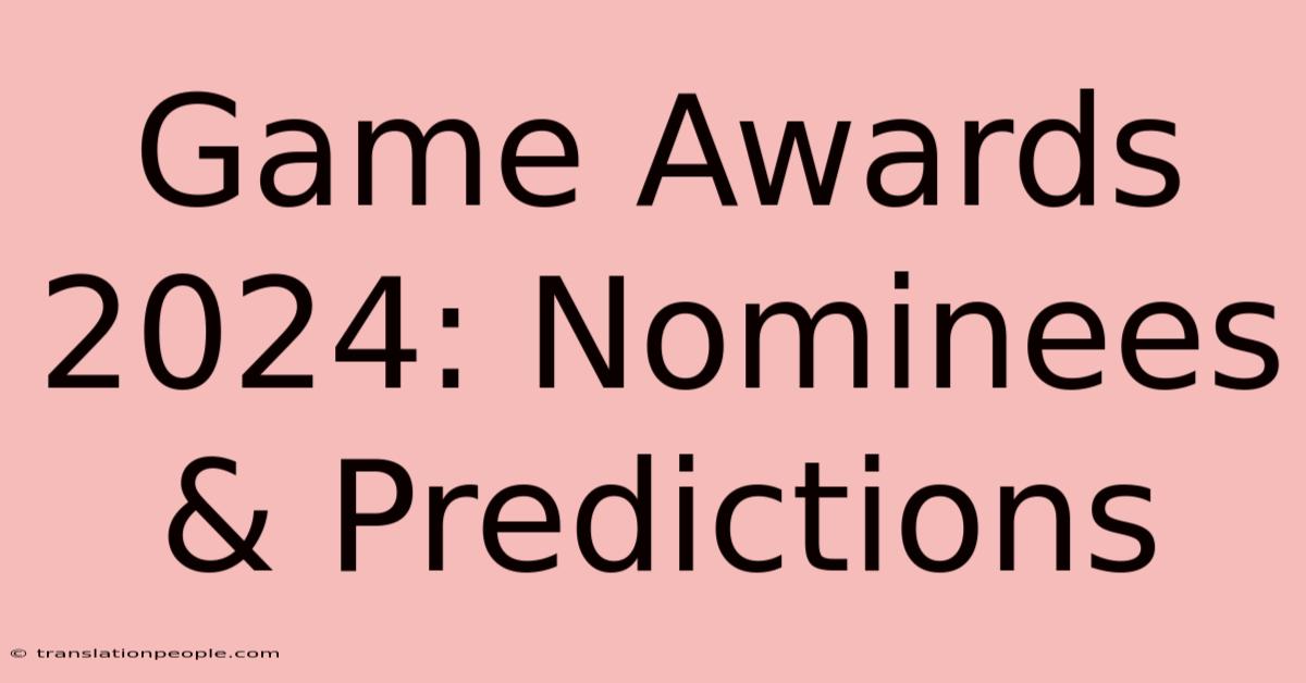 Game Awards 2024: Nominees & Predictions