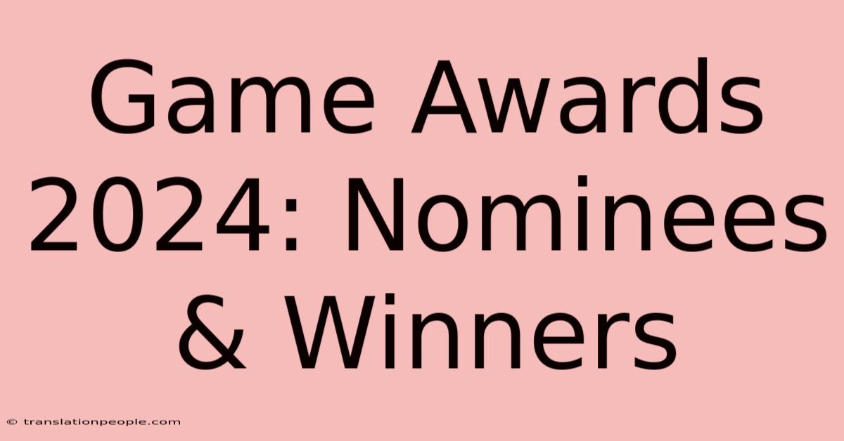 Game Awards 2024: Nominees & Winners