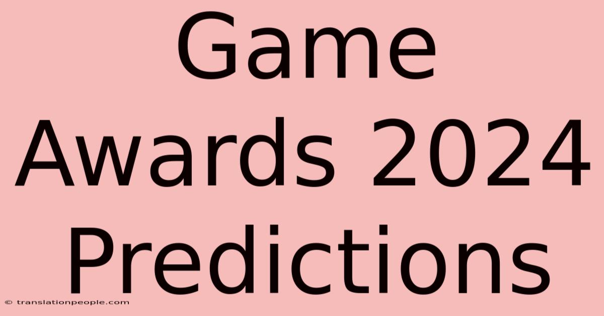 Game Awards 2024 Predictions