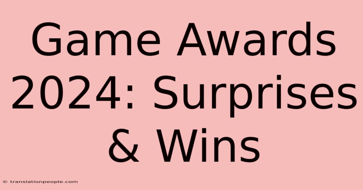 Game Awards 2024: Surprises & Wins