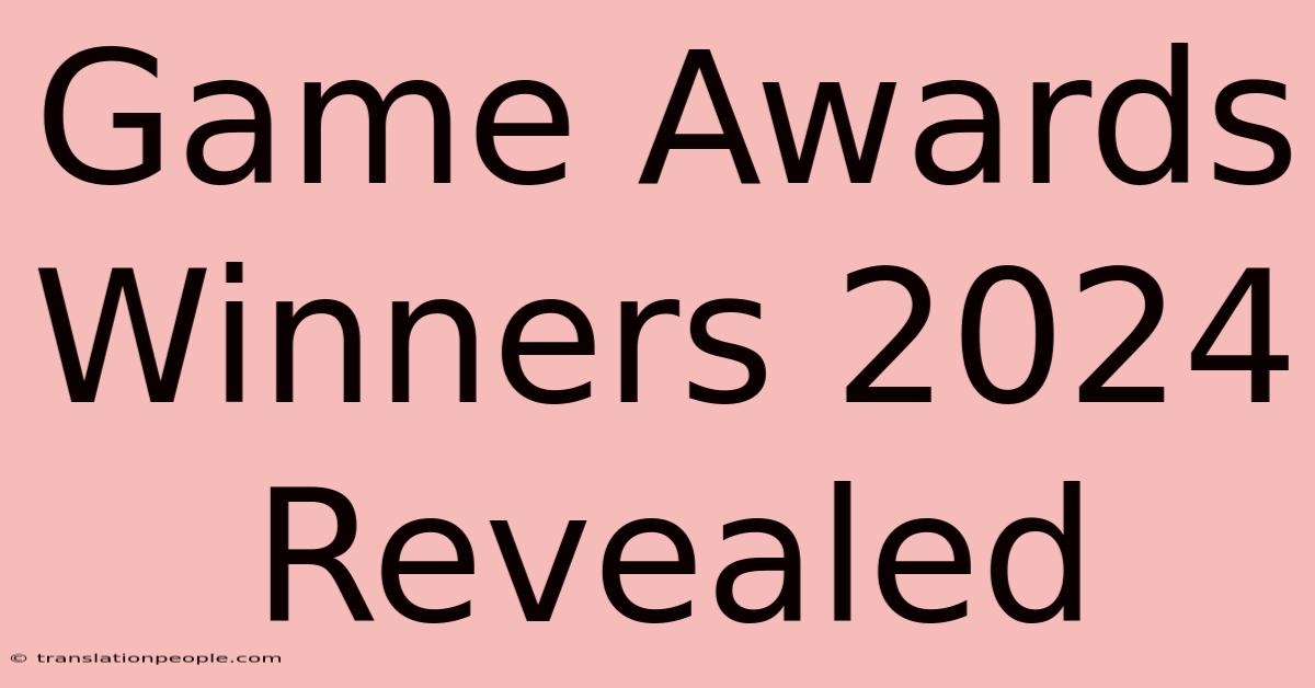 Game Awards Winners 2024 Revealed