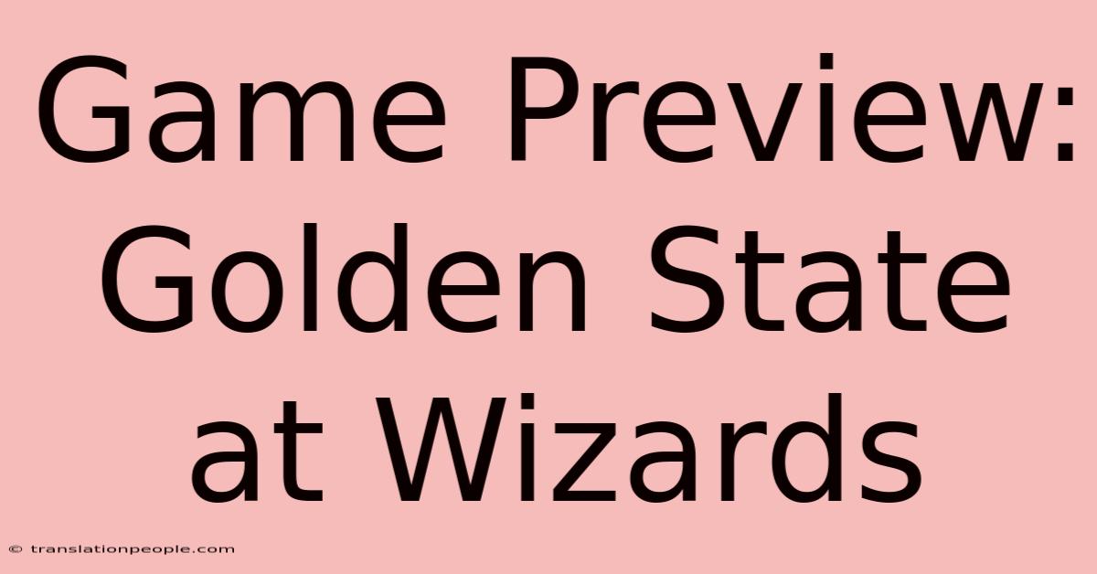 Game Preview: Golden State At Wizards