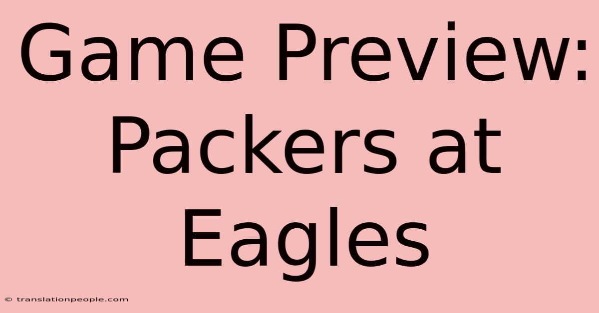 Game Preview: Packers At Eagles