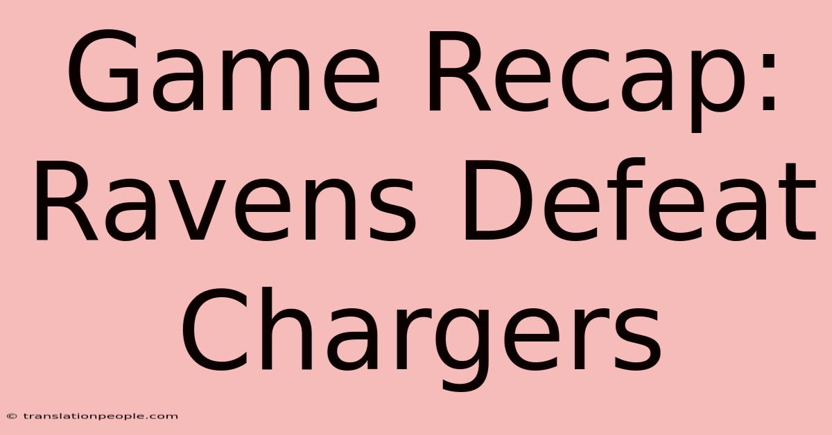 Game Recap: Ravens Defeat Chargers