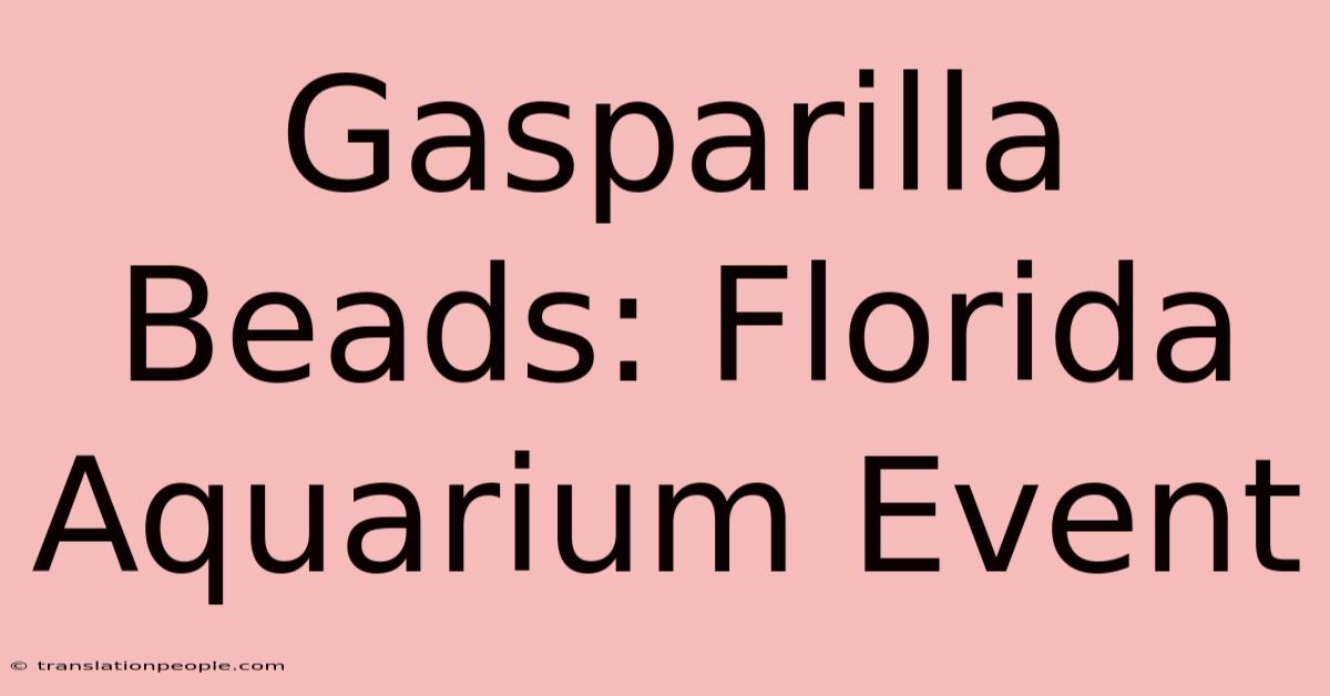 Gasparilla Beads: Florida Aquarium Event