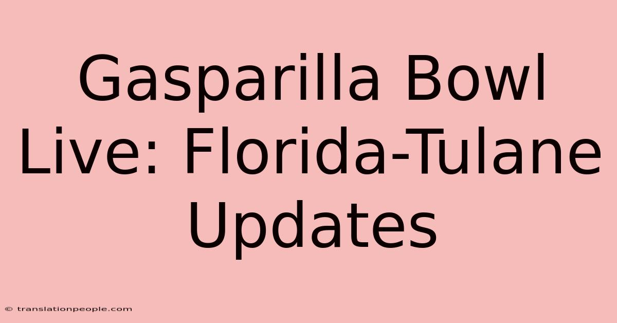 Gasparilla Bowl Live: Florida-Tulane Updates