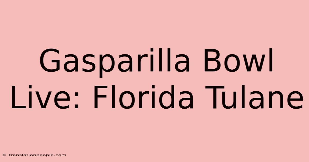 Gasparilla Bowl Live: Florida Tulane