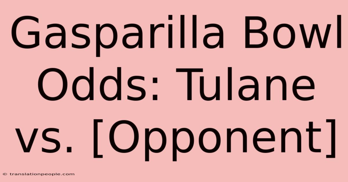 Gasparilla Bowl Odds: Tulane Vs. [Opponent]