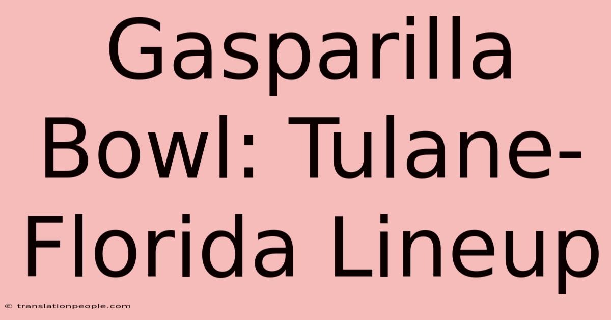 Gasparilla Bowl: Tulane-Florida Lineup