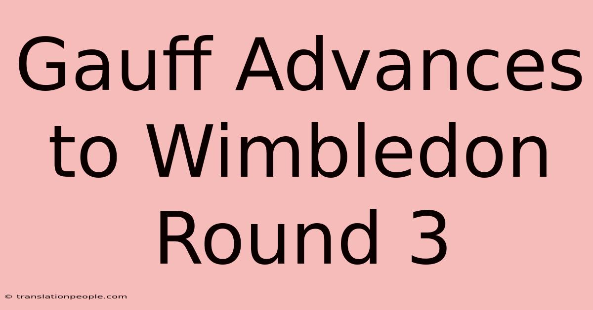 Gauff Advances To Wimbledon Round 3