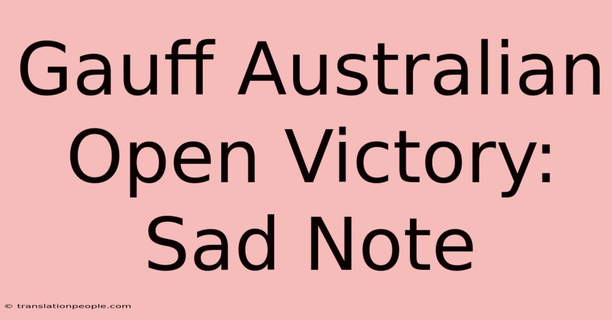 Gauff Australian Open Victory: Sad Note