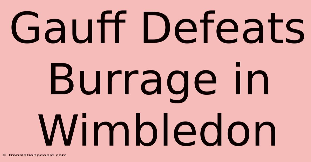 Gauff Defeats Burrage In Wimbledon