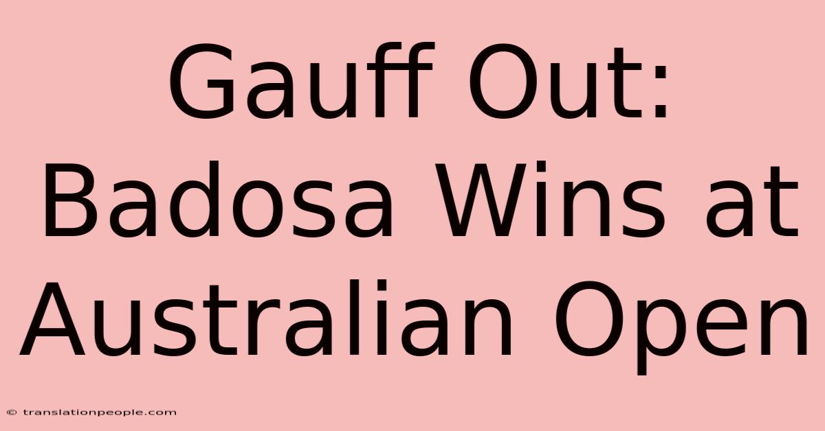 Gauff Out: Badosa Wins At Australian Open