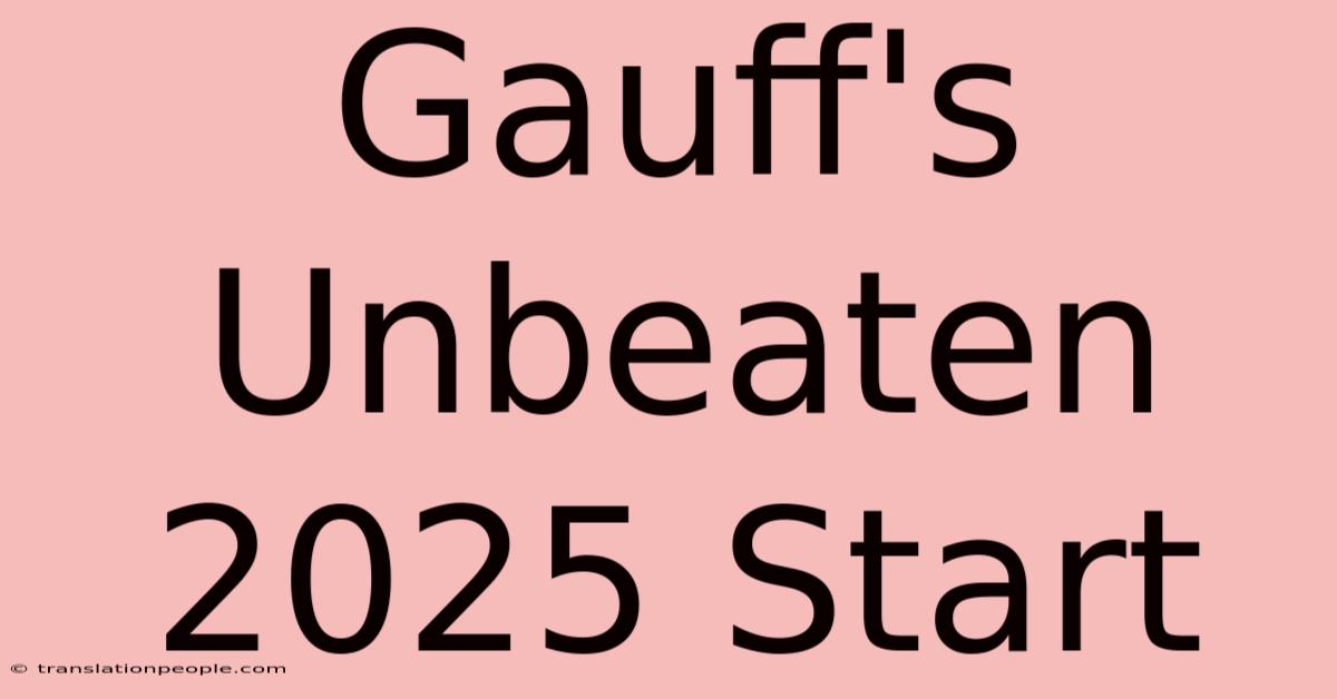 Gauff's Unbeaten 2025 Start