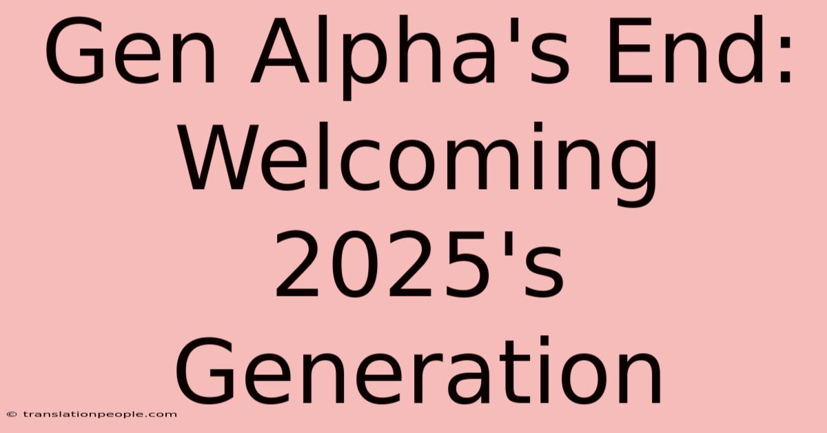 Gen Alpha's End: Welcoming 2025's Generation