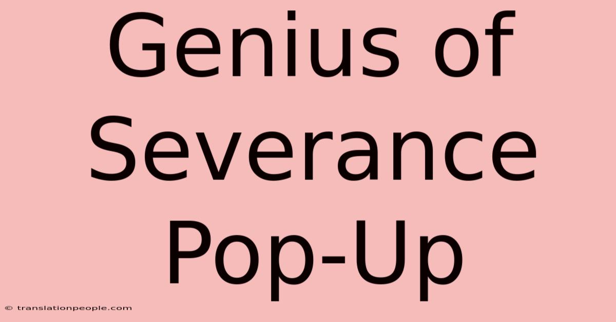 Genius Of Severance Pop-Up