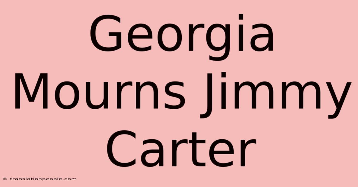 Georgia Mourns Jimmy Carter