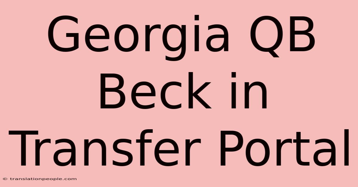 Georgia QB Beck In Transfer Portal