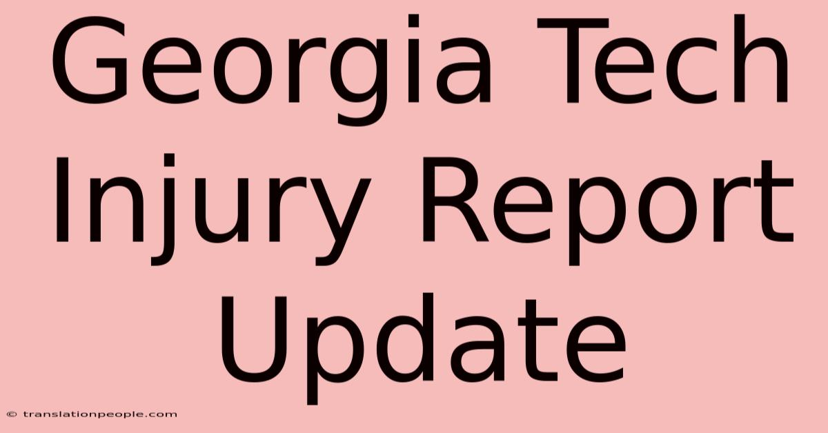 Georgia Tech Injury Report Update