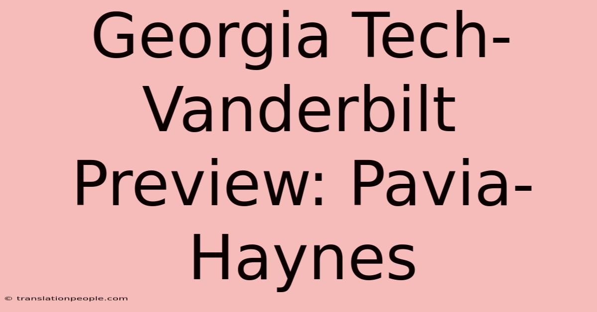 Georgia Tech-Vanderbilt Preview: Pavia-Haynes