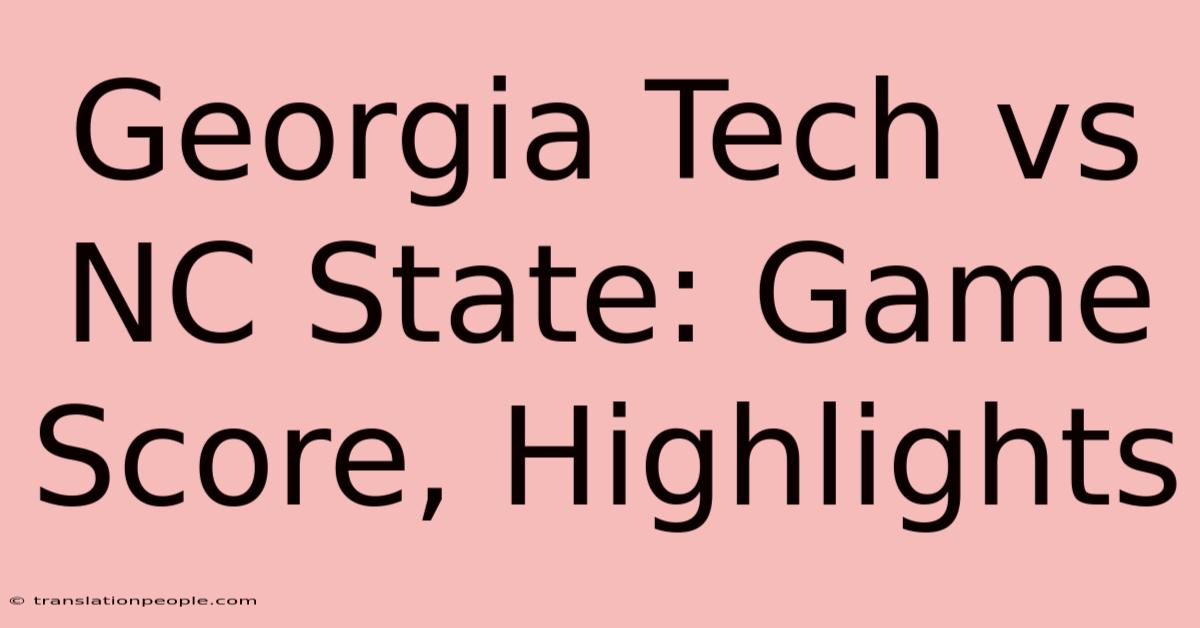 Georgia Tech Vs NC State: Game Score, Highlights