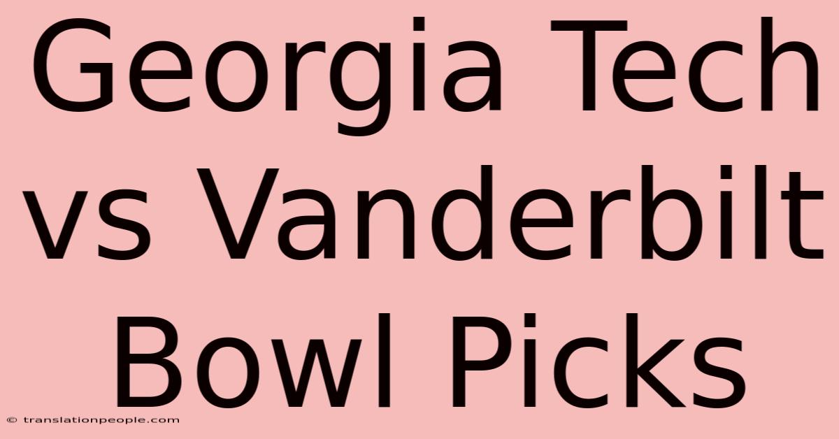 Georgia Tech Vs Vanderbilt Bowl Picks