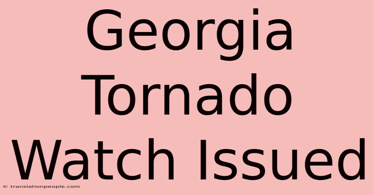 Georgia Tornado Watch Issued