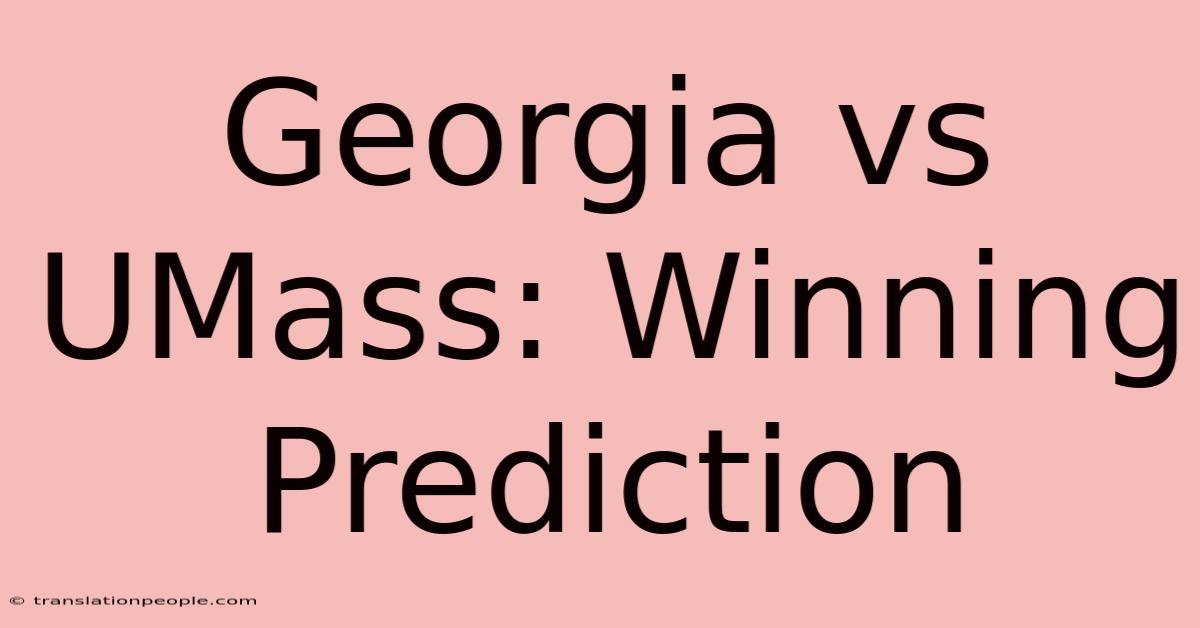 Georgia Vs UMass: Winning Prediction