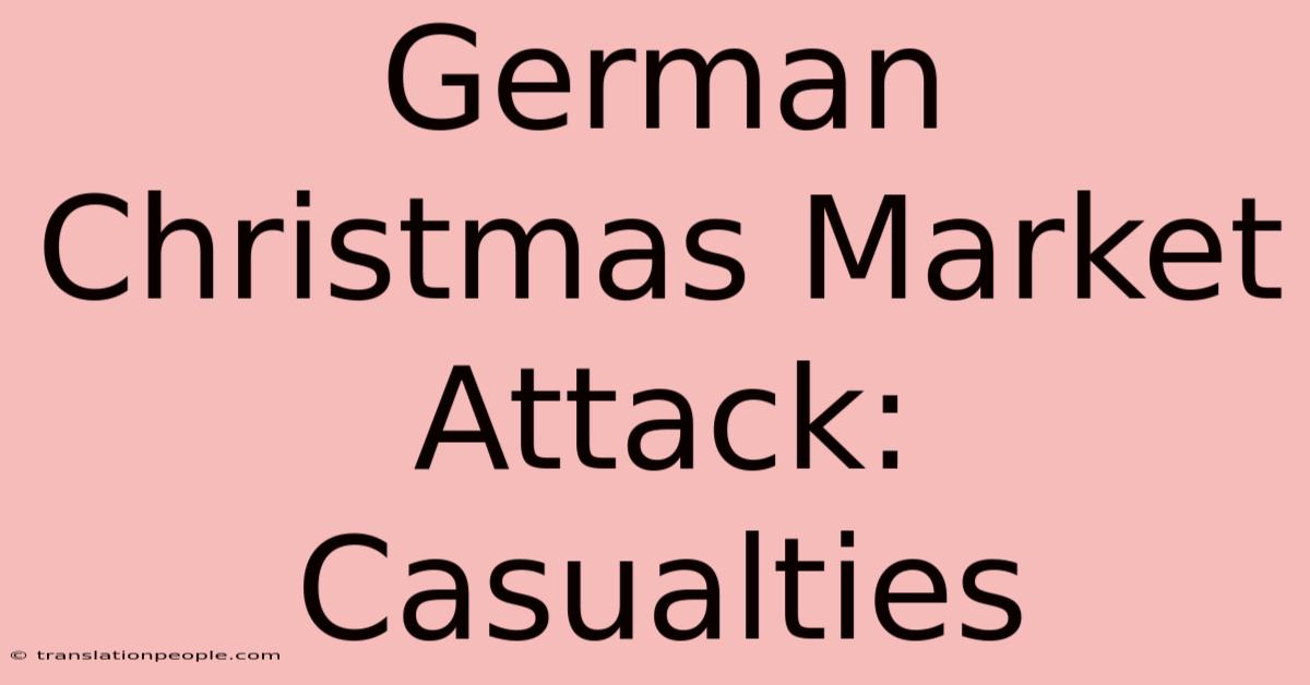 German Christmas Market Attack: Casualties