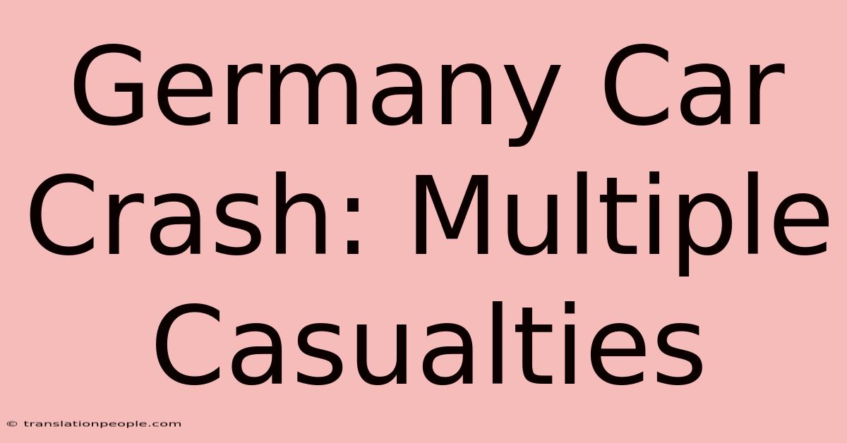 Germany Car Crash: Multiple Casualties