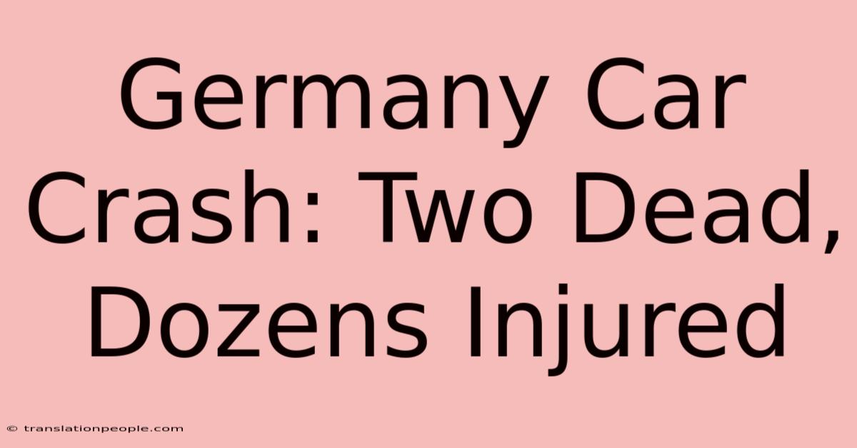 Germany Car Crash: Two Dead, Dozens Injured