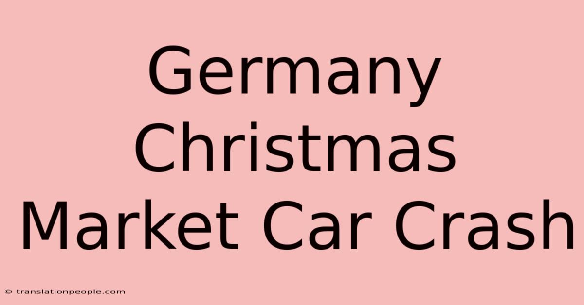 Germany Christmas Market Car Crash