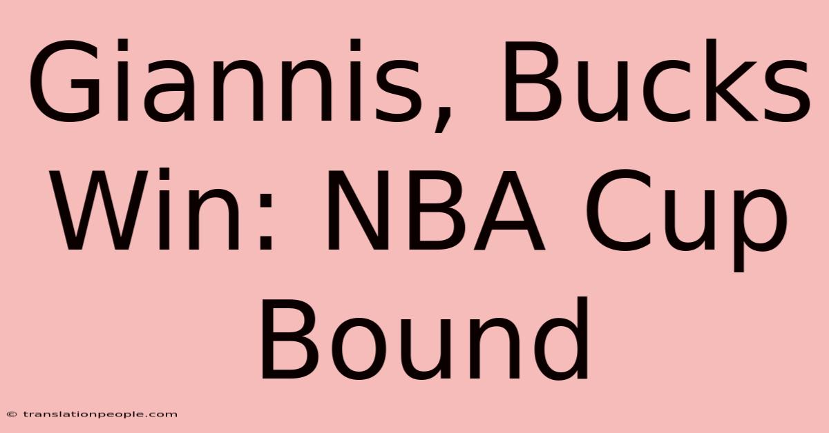 Giannis, Bucks Win: NBA Cup Bound