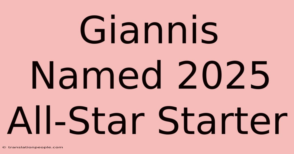 Giannis Named 2025 All-Star Starter