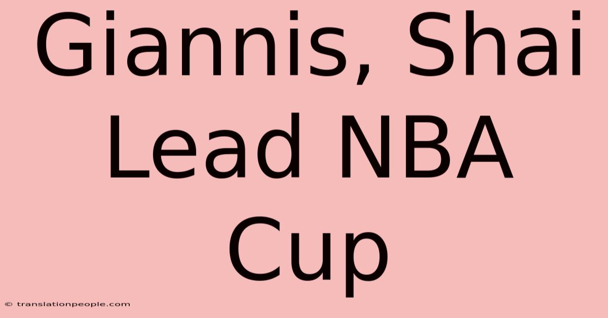 Giannis, Shai Lead NBA Cup