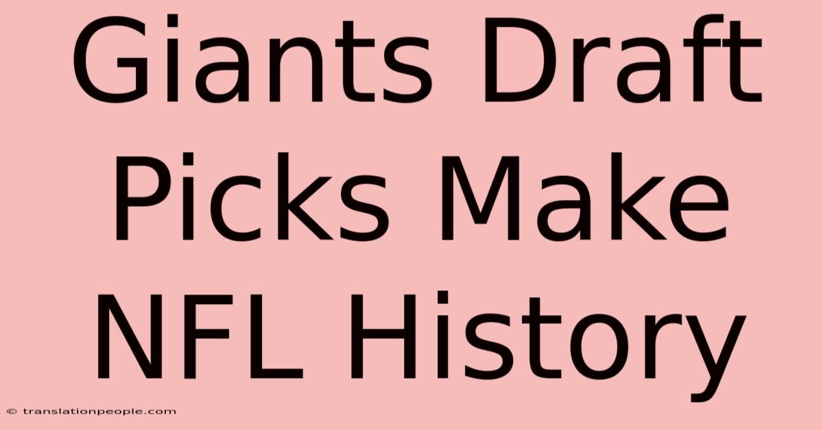 Giants Draft Picks Make NFL History