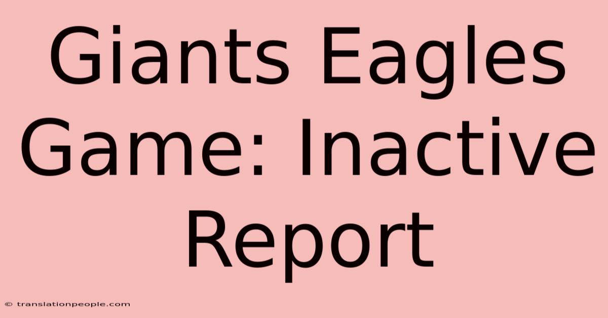 Giants Eagles Game: Inactive Report