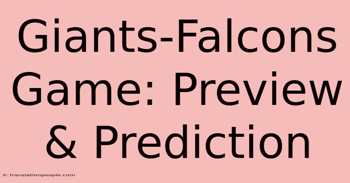 Giants-Falcons Game: Preview & Prediction