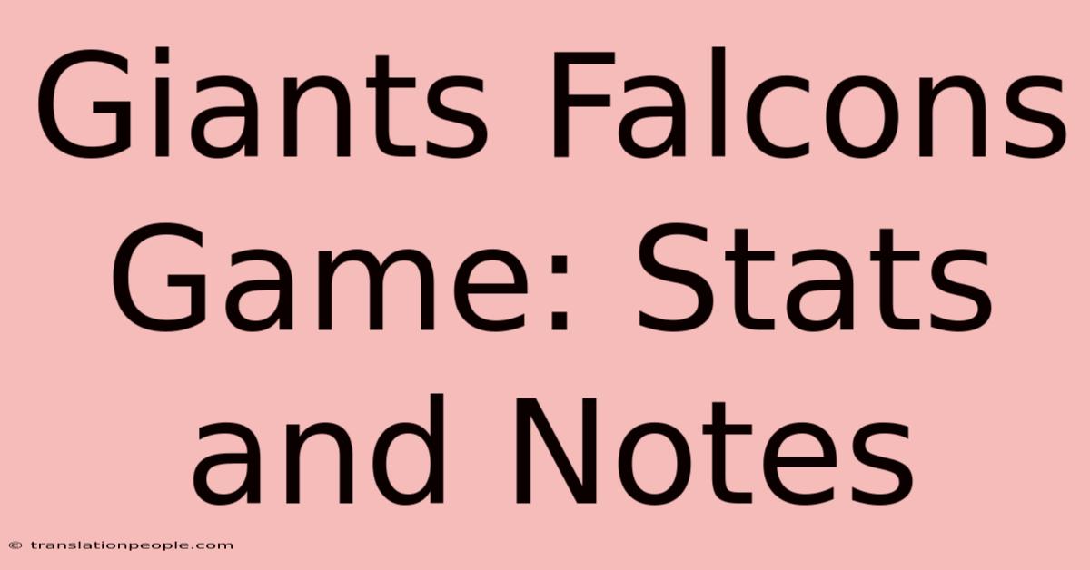 Giants Falcons Game: Stats And Notes