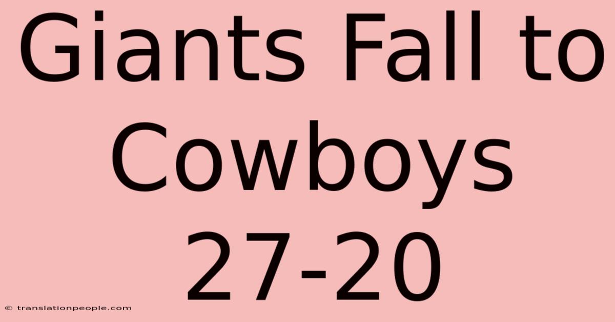 Giants Fall To Cowboys 27-20