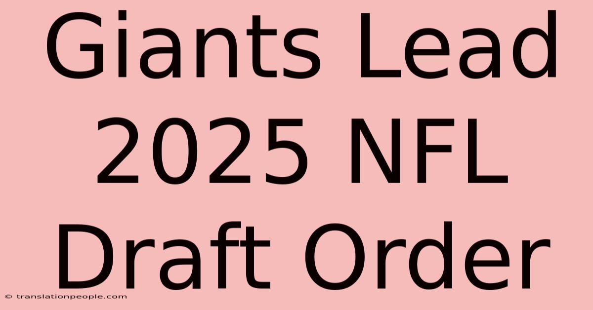 Giants Lead 2025 NFL Draft Order