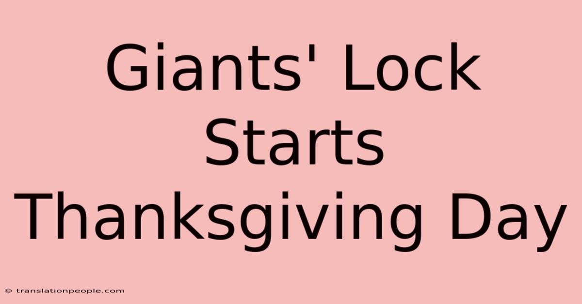 Giants' Lock Starts Thanksgiving Day