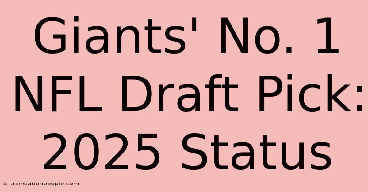 Giants' No. 1 NFL Draft Pick: 2025 Status