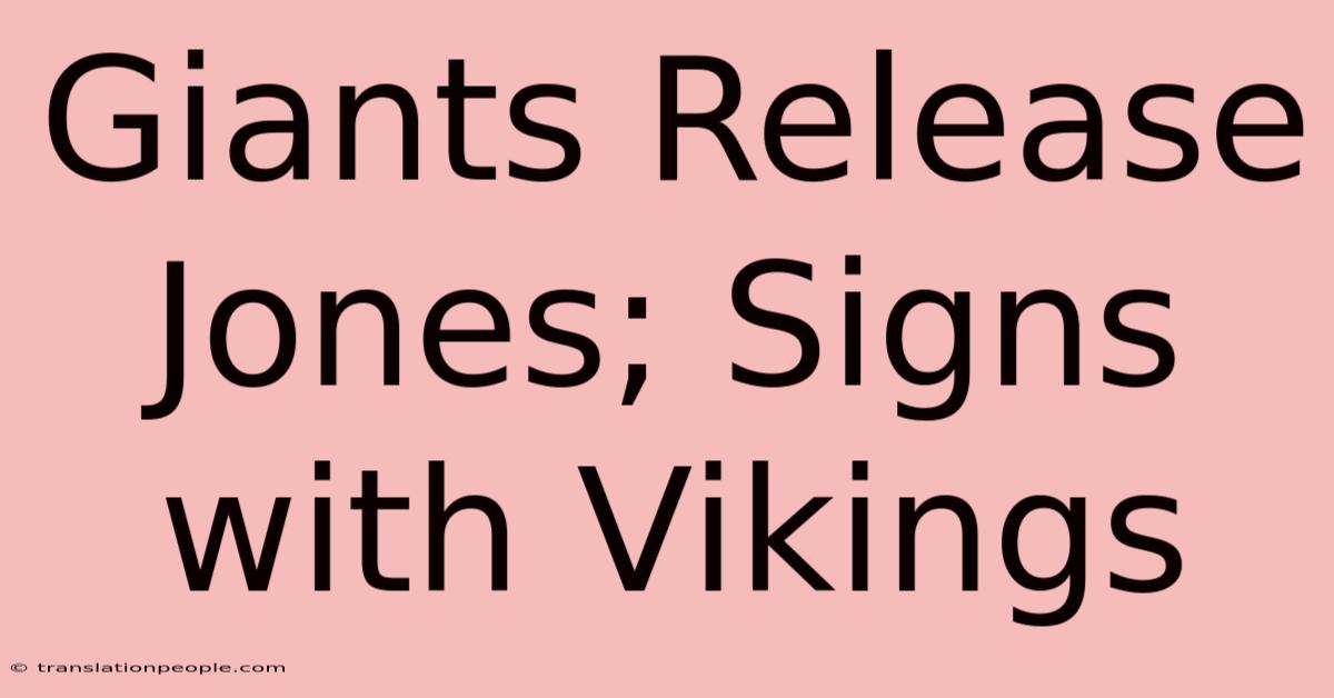 Giants Release Jones; Signs With Vikings