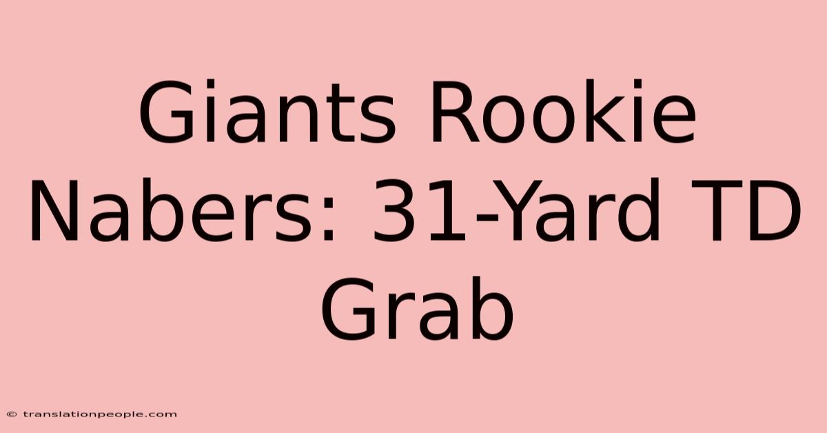 Giants Rookie Nabers: 31-Yard TD Grab