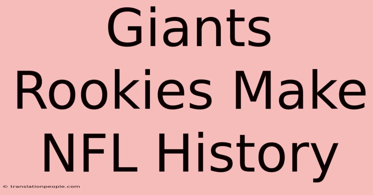 Giants Rookies Make NFL History